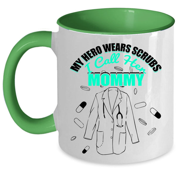 I Love My Nurse Coffee Mug, I Call Her Mommy Accent Mug