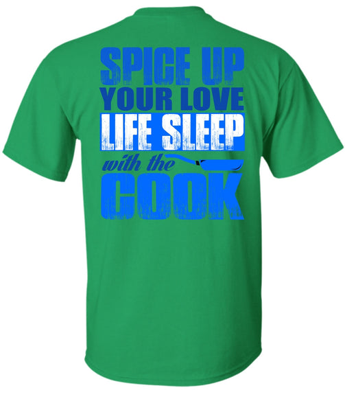 Life Sleep With The Cook T Shirt, I Love Cooking T Shirt