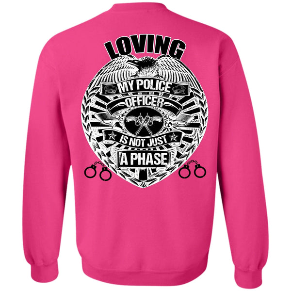 I Love Police T Shirt, Loving My Police Officer Sweatshirt