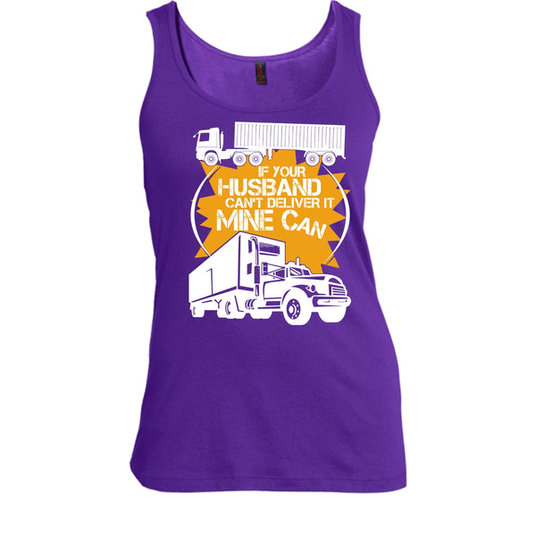 If Your Husband Can't Deliver T Shirt, Mine Can Tank Top