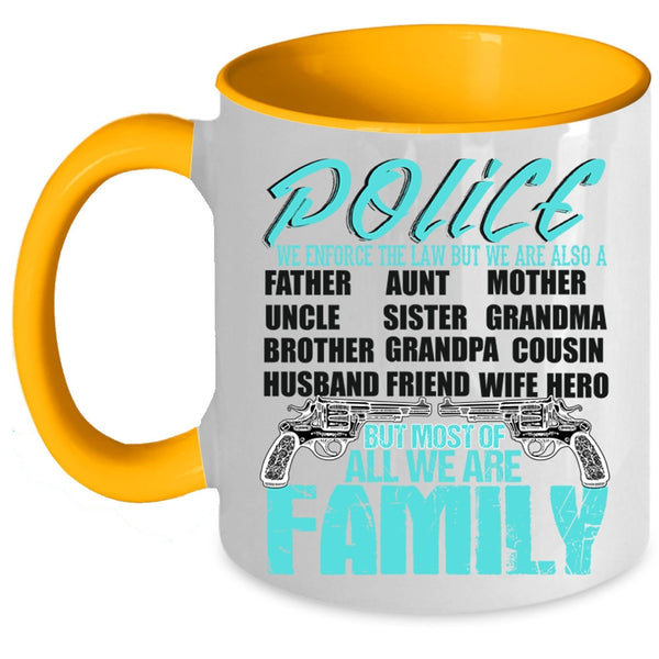 Most Of All We Are Family Coffee Mug, Police Accent Mug