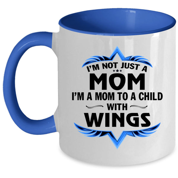 Cool Mom Coffee Mug, I'm A Mom To A Child With Wings Accent Mug
