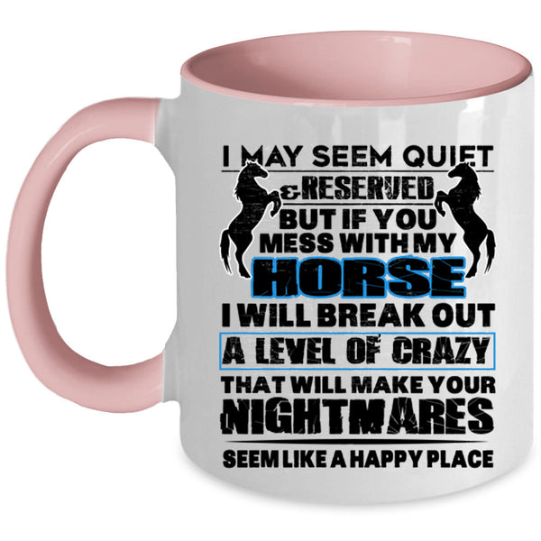 Funny Equestrian Coffee Mug, Don't Mess With My Horse Accent Mug