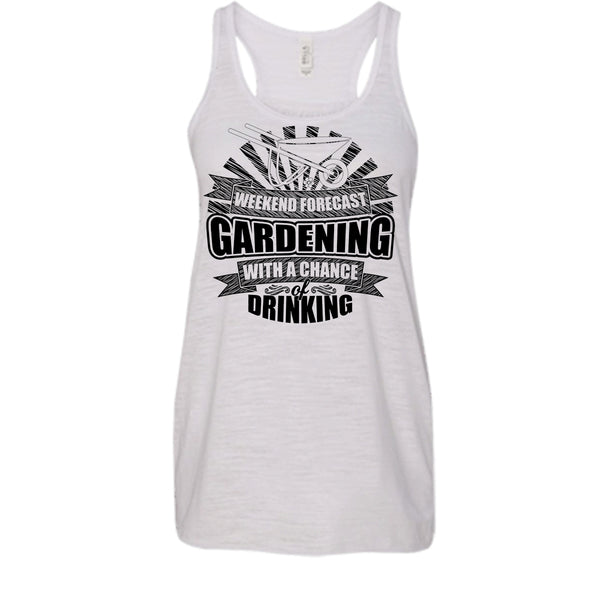 Weekend Forecast Gardening T Shirt, I'm A Gardener Tank Top