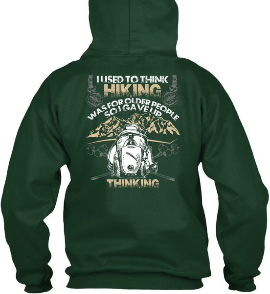 I Used To Think Hiking T Shirt, Being A Hiker T Shirt