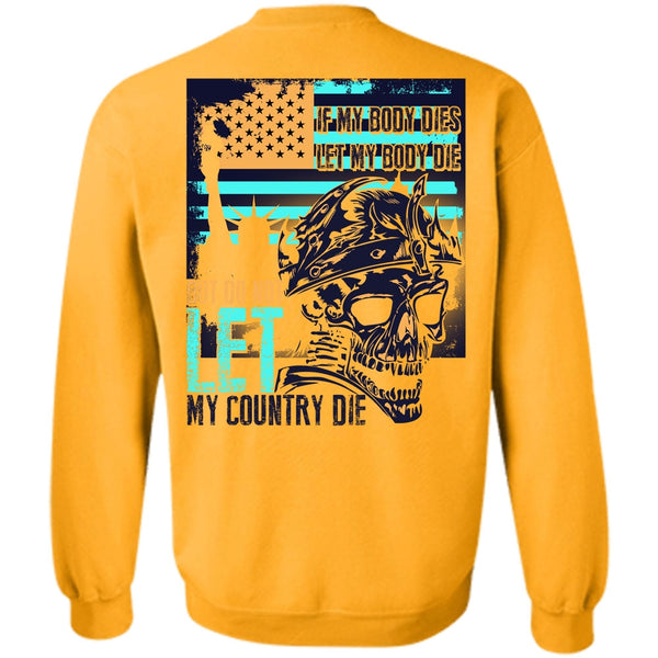 I Love Veteran T Shirt, Do Not Let My Country Sweatshirt