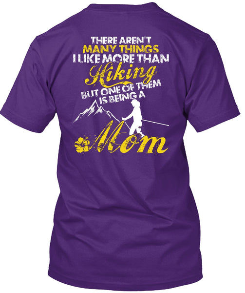 I Like More Than Hiking T Shirt, Being A Mom T Shirt
