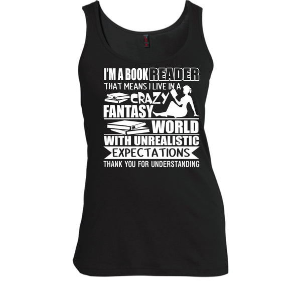 I'm A Book Reader T Shirt, I Live In A Crazy Fantasy T Shirt, Cool T Shirt