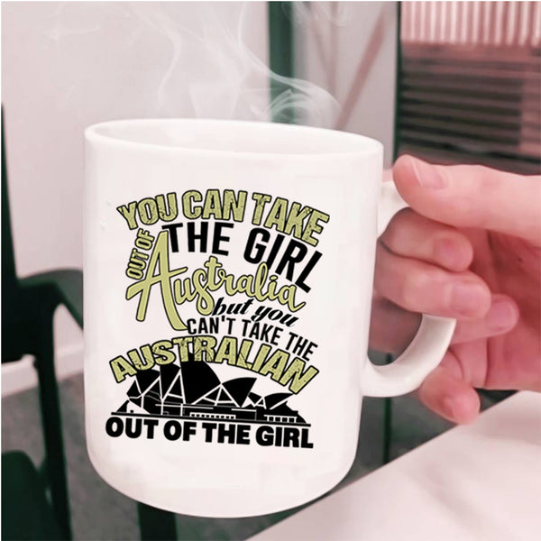 Awesome Girls Coffee Mug, You Can Take The Girl Out Of Australian Cup