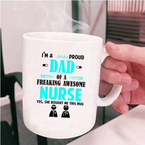 Awesome Nurses Coffee Mug, I'm A Proud Dad Of An Awesome Nurse Cup