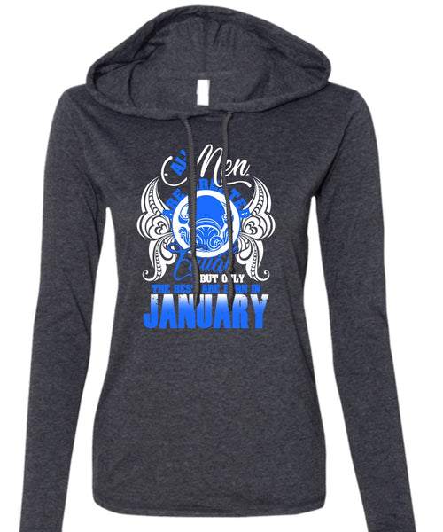 The Best Are Born In January T Shirt, All Men Are Created Equal T Shirt (Anvil Ladies Ringspun Hooded)