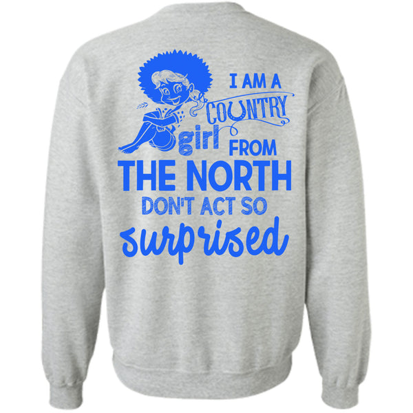 Being A Farmer T Shirt, I Am A Country Girl From The North Sweatshirt