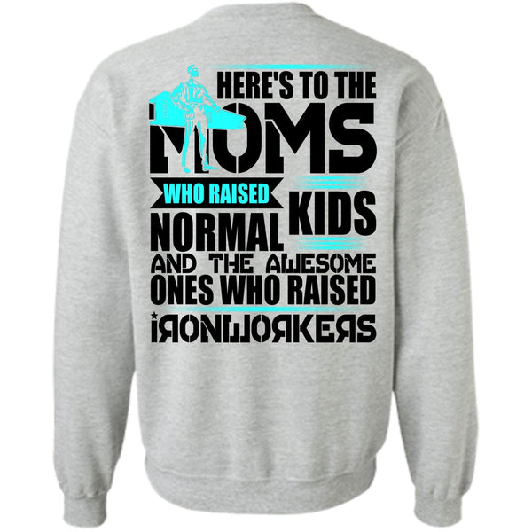 I Love Ironworker T Shirt, Who Raised Ironworkers Sweatshirt