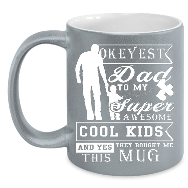 My Awesome Cool Kids Coffee Mug, Gift For My Daddy Coffee Cup