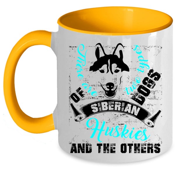 Siberian Huskies And The Others Coffee Mug, There Are Two Types Of Dogs Accent Mug