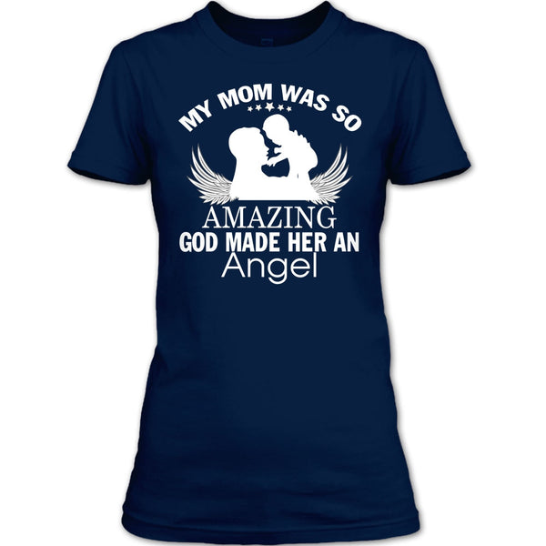My Mom Was So Amazing T Shirt, Dog Made Her And Angel T Shirt