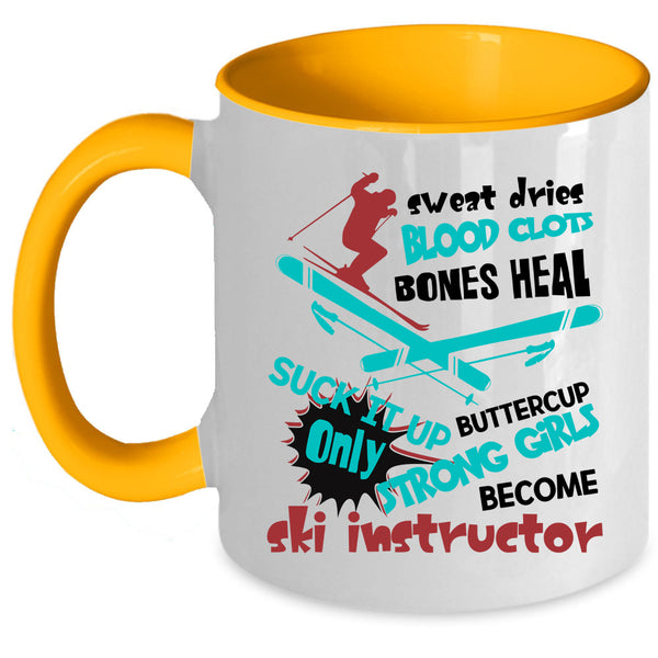 Funny Instructor Coffee Mug, Only Strong Girls Become Ski Instructor Accent Mug