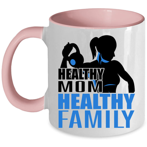 Best Gift For Mother's Day Coffee Mug, Healthy Mom Healthy Family Accent Mug