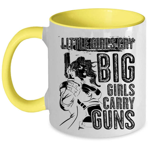 Awesome Girls Coffee Mug, Little Girls Cry Big Girls Carry Guns Accent Mug