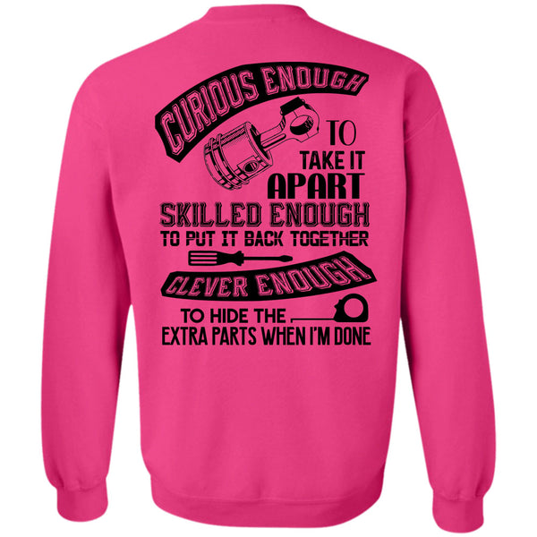 Being A Mechanic T Shirt, Curious Enough To Take It Apart Sweatshirt