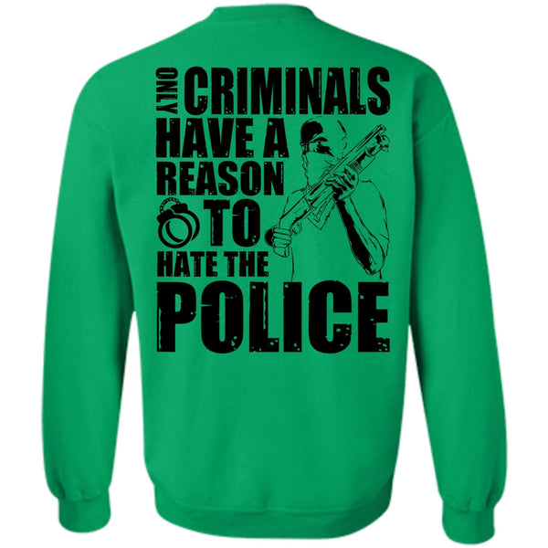 I Love Police T Shirt, Reason To Hate The Police Sweatshirt