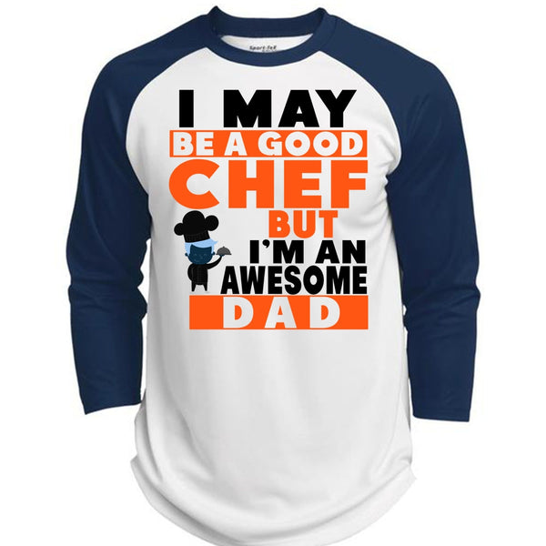 I May Be A Good Chef But I'm An Awesome Dad T Shirt, Father's Day T Shirt  (Polyester Game Baseball Jersey)