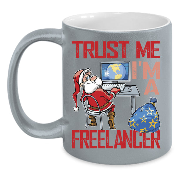 I'm A Freelancer Coffee Mug, Cool Christmas Coffee Cup