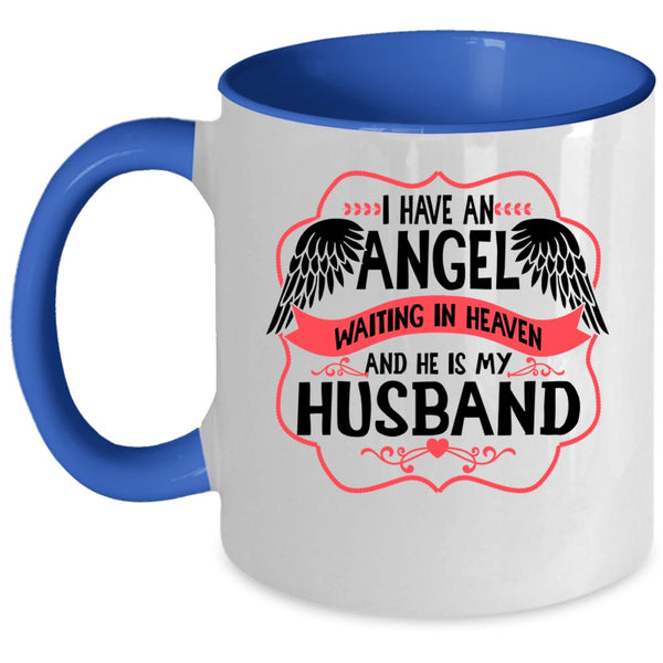 He Is My Husband Coffee Mug, I Have An Angel Waiting In Heaven Accent Mug