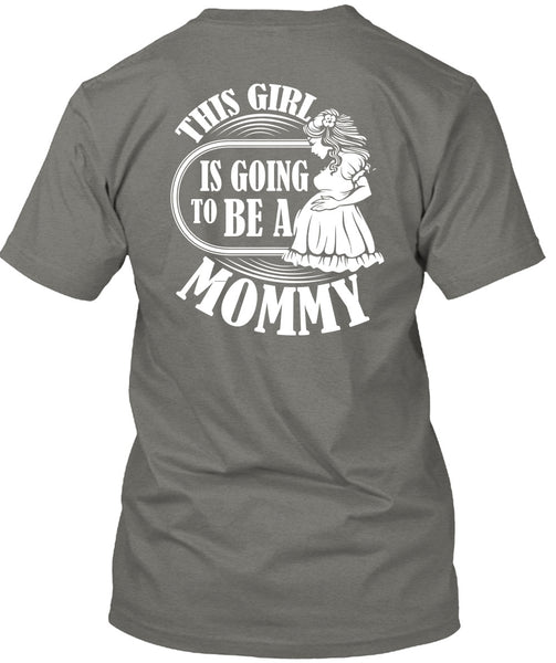 This Girl Is Going To Be A Mommy T Shirt, Being A Mom T Shirt