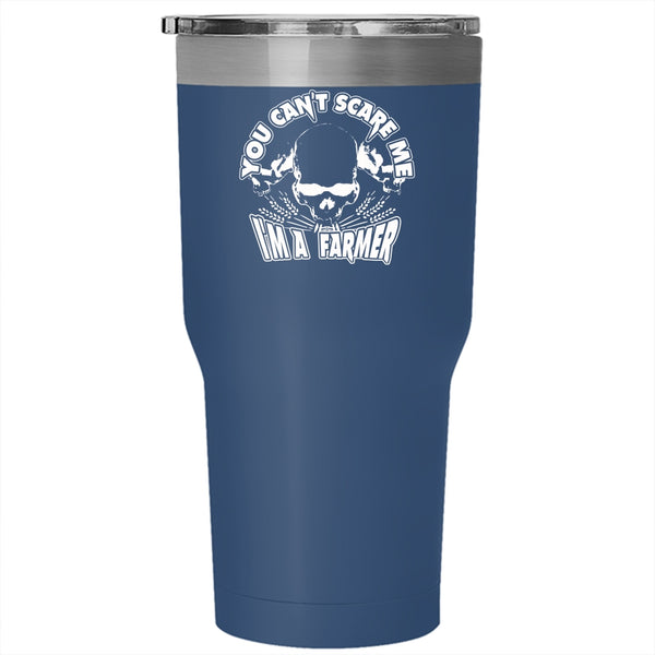 You Can't Scare Me Tumbler 30 oz Stainless Steel, I'm A Farmer Travel Mug
