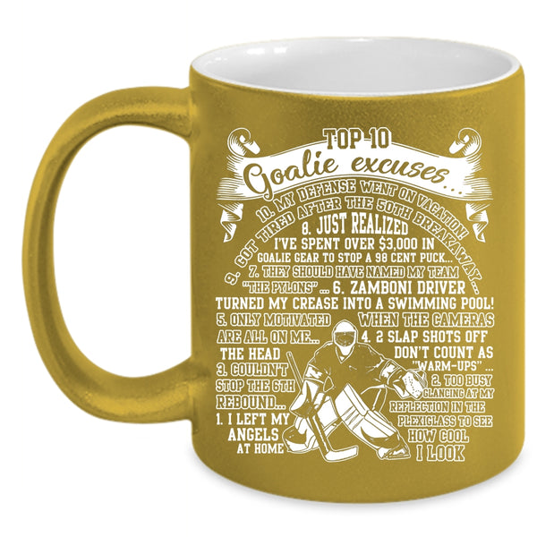 Top 10 Goalie Excuses Coffee Mug, I Left My Angels At Home Coffee Cup
