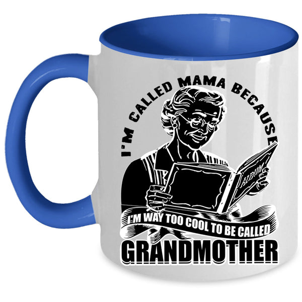 To Be Called Grandmother Coffee Mug, I'm Called Mama Accent Mug