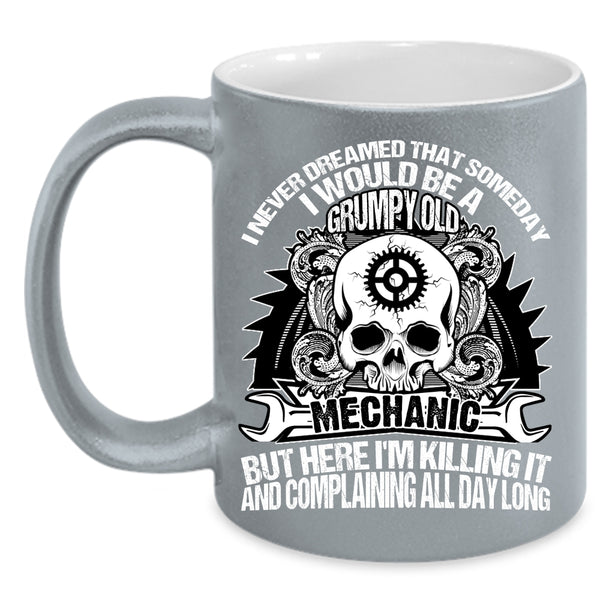 I Would Be A Grumpy Old Mechanic Coffee Mug, Best Gift For My Grandpa Coffee Cup