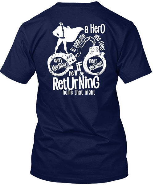 He'll Be Returning Home That Night T Shirt, Being A Police T Shirt