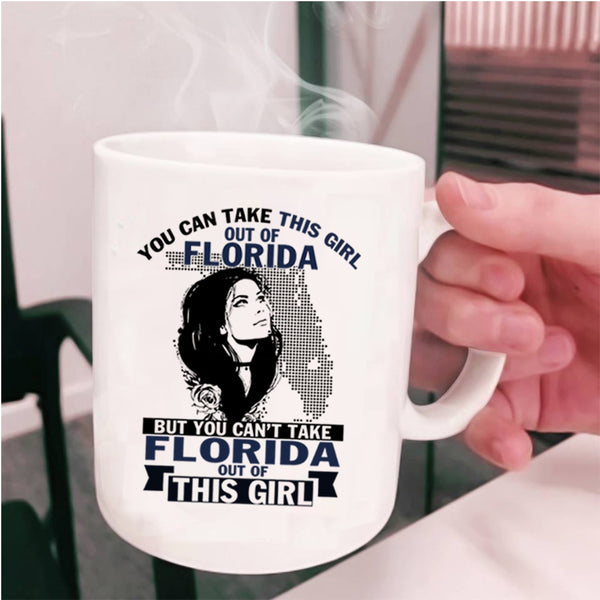 Cool Girls Coffee Mug, You Can't Take Florida Out Of This Girl Cup