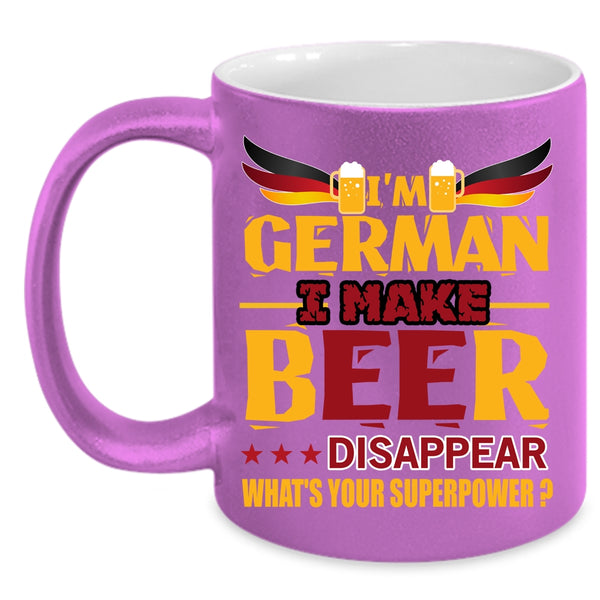 I'm German Coffee Mug, I Make Beer Disappear Coffee Cup