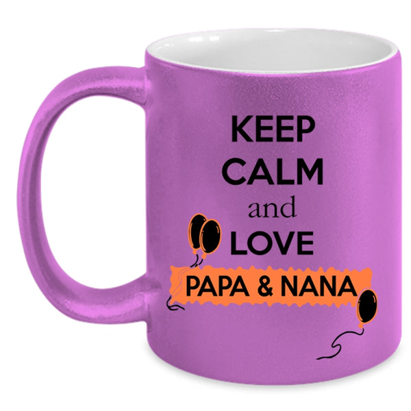 Papa And Nana Coffee Mug, Keep Calm And Love Papa And Nana Accent Mug