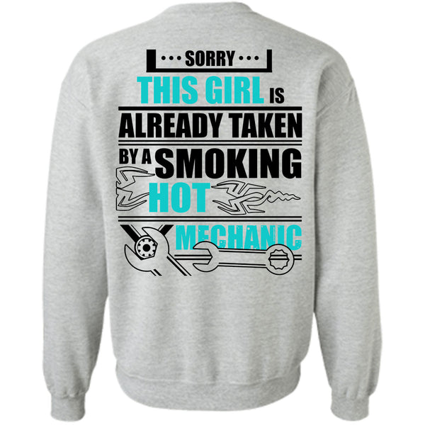 Being A Mechanic T Shirt, This Girl Is Already Taken By A Smoking Hot Mechanic Sweatshirt