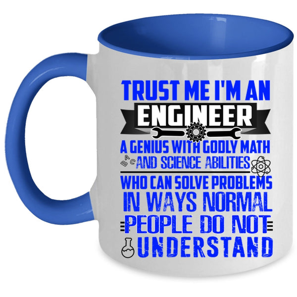 Cute Engineers Coffee Mug, Trust Me I'm An Engineer Accent Mug