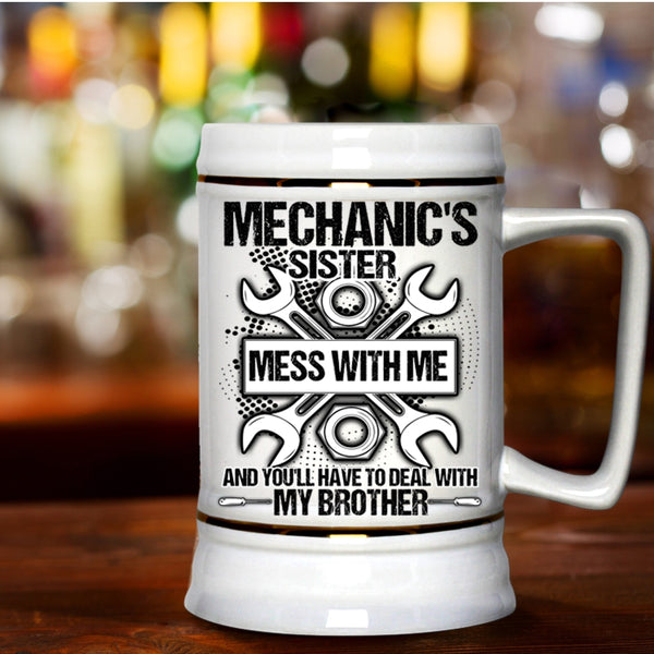 Don't Mess With Me Beer Stein 22oz, Mechanic's Sister Beer Mug