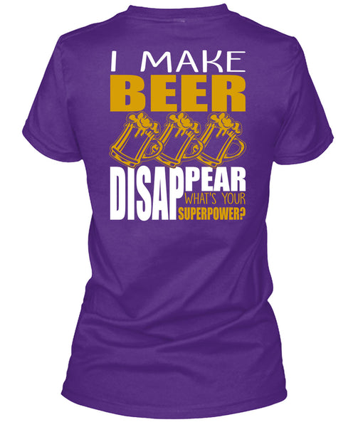 I Make Beer Disappear T Shirt, Being A Beer Drinker T Shirt