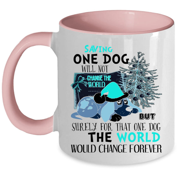 Cute Coffee Mug, Saving One Dog Will Not Change The World Accent Mug