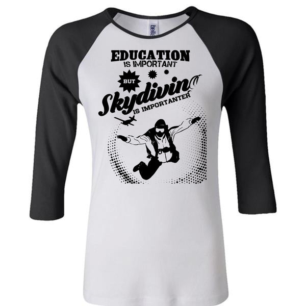 Education Is Important But Skydiving Is Importanter T Shirt, My Favorite T Shirt