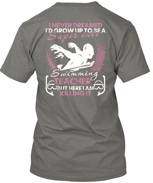 Cute Swimming Teacher T Shirt, I Am Killing It T Shirt