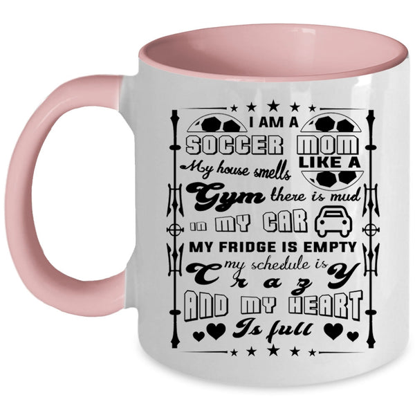 Cute Gift For Soccer Mom Coffee Mug, I Am A Soccer Mom Accent Mug