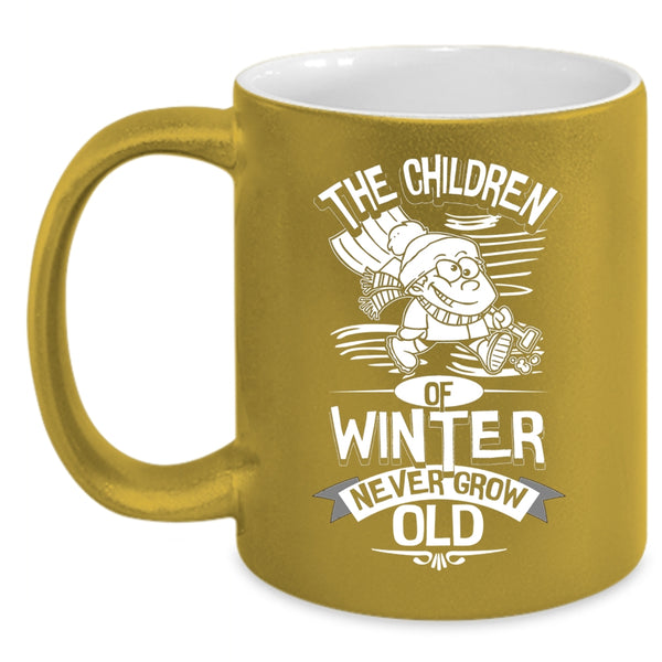 The Children Of Winter Never Grow Old Coffee Mug, Cute Childrens Coffee Cup