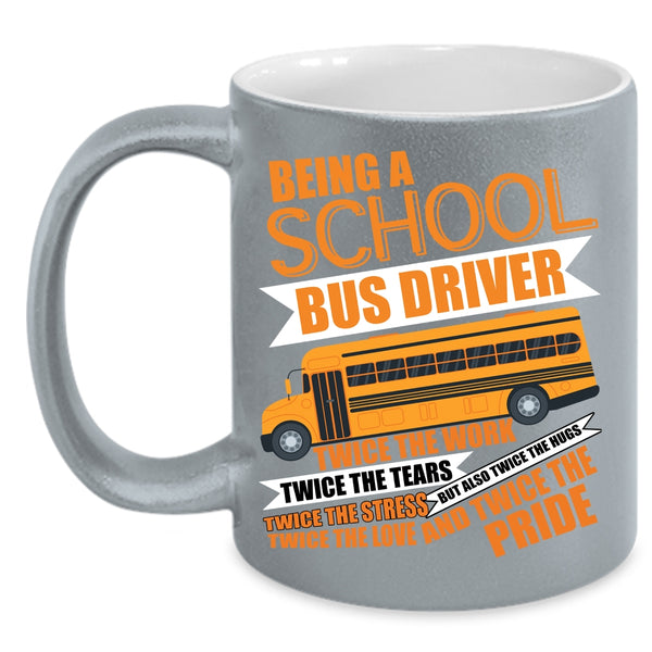 Being A School Bus Driver Coffee Mug, Cute School Bus Driver Coffee Cup