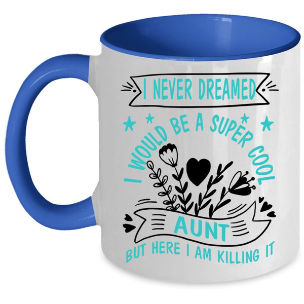 I Love Being An Aunt Coffee Mug, I Would Be A Cool Aunt Accent Mug