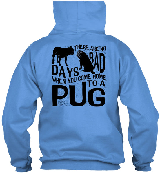 You Come Home To A Pug T Shirt, I Love Pug T Shirt