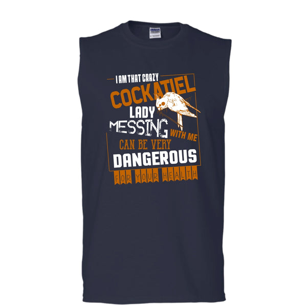 I'm That Crazy Cockatiel Lady T Shirt, Messing With Me T Shirt, Cool T Shirt (Men's Cotton Sleeveless)